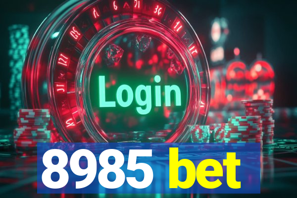 8985 bet